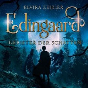 Gebieter der Schatten - Edingaard - Schattenträger Saga, Band 1 (Ungekürzt) audiobook, Elvira Zeißler