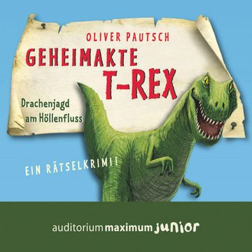 Geheimakte T-Rex - Ein Rätselkrimi audiobook, Oliver Pautsch