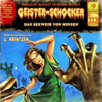Geister-Schocker, Folge 113: Das Seeweib von Minsen audiobook, G. Arentzen