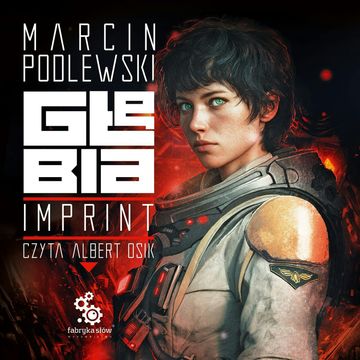 Głębia. Imprint. Galaktyki Exodusu. Tom 1 audiobook, Marcin Podlewski