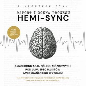 Hemi-Sync. Synchronizacja półkul mózgowych pod lupą specjalistów amerykańskiego wywiadu, Archiwa amerykańskiego wywiadu