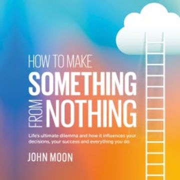 How to Make Something From Nothing audiobook, John Moon