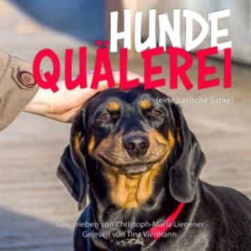 Hundequälerei audiobook, Christoph-Maria Liegener