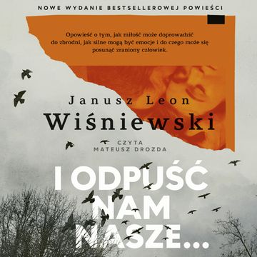 I odpuść nam nasze audiobook, Janusz Leon Wiśniewski