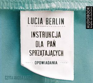 Instrukcja dla pań sprzątających, Lucia Berlin