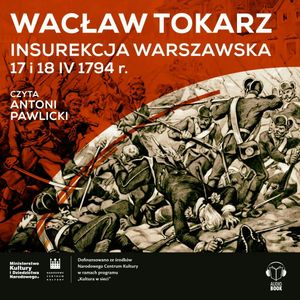 Insurekcja warszawska 17 i 18 IV 1794 r., Wacław Tokarz
