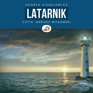Latarnik audiobook, Henryk Sienkiewicz