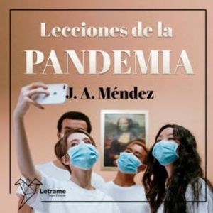 Lecciones de la pandemia, J. A. Méndez