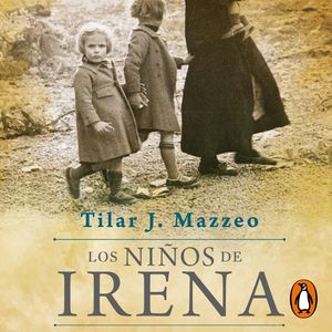 Los niños de Irena, Tilar J. Mazzeo