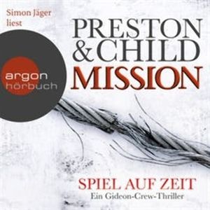 Mission - Spiel auf Zeit, Douglas Preston, Lincoln Child