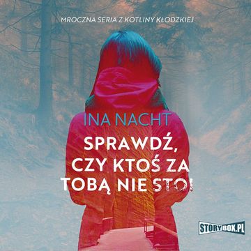 Mroczna seria z Kotliny Kłodzkiej. Tom 1. Sprawdź, czy ktoś za tobą nie stoi audiobook, Ina Nacht