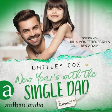 New Year's with the Single Dad - Emmett - Single Dads of Seattle, Band 6 (Ungekürzt) audiobook, Whitley Cox