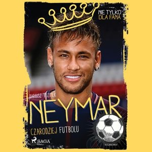 Neymar. Czarodziej futbolu, Dariusz Tuzimek