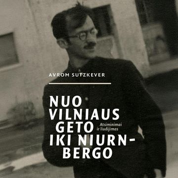 Nuo Vilniaus geto iki Niurnbergo audiobook, Avrom Sutzkever