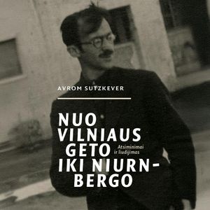 Nuo Vilniaus geto iki Niurnbergo, Avrom Sutzkever