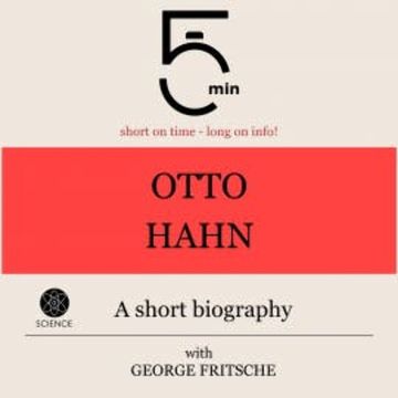 Otto Hahn: A short biography audiobook, 5 Minutes