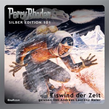 Eiswind der Zeit (Perry Rhodan Silber Edition 101) audiobook, Clark Darlton