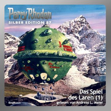 Das Spiel des Laren - Teil 1 (Perry Rhodan Silber Edition 87) audiobook, William Voltz