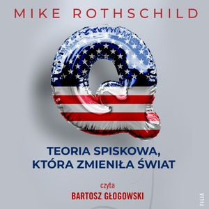 Q. Teoria spiskowa, która zmieniła świat, Mike Rothschild