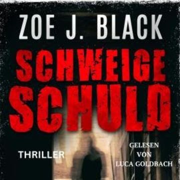 Schweigeschuld - Künzel und & Lobenstein-Thriller, Band 17 (ungekürzt) audiobook, Zoe J. Black