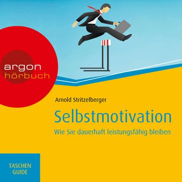 Selbstmotivation - Wie Sie dauerhaft leistungsfähig bleiben - Haufe TaschenGuide audiobook, Reinhold Stritzelberger