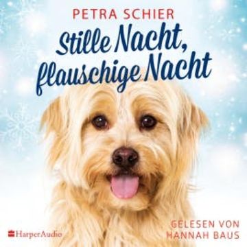 Stille Nacht, flauschige Nacht (ungekürzt) audiobook, Petra Schier