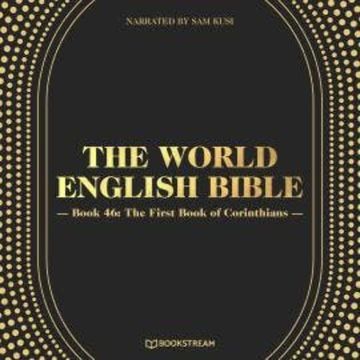 The First Book of Corinthians - The World English Bible, Book 46 (Unabridged) audiobook, various authors
