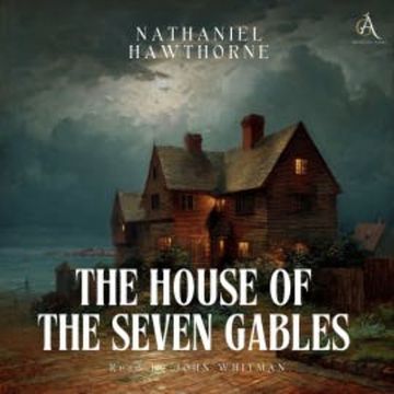 The House of the Seven Gables - Audiobook audiobook, Nathaniel Hawthorne