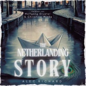 The Netherlanding Story audiobook, Alec Richard