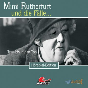 Treu bis in den Tod (Mimi Rutherfurt und die Fälle... 11) audiobook, Maureen Butcher