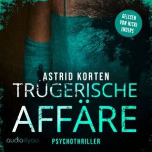 Trügerische Affäre, Astrid Korten