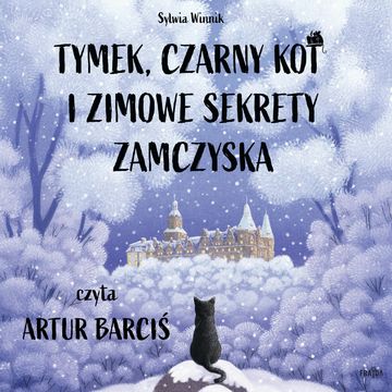 Tymek, Czarny Kot i zimowe sekrety zamczyska. Tom 4 audiobook, Sylwia Winnik