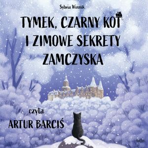 Tymek, Czarny Kot i zimowe sekrety zamczyska. Tom 4, Sylwia Winnik
