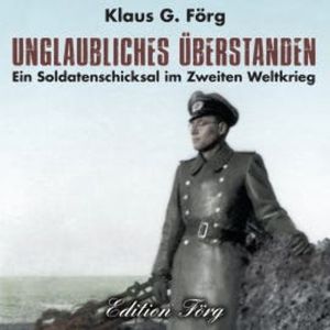 Unglaubliches überstanden, Klaus G. Förg