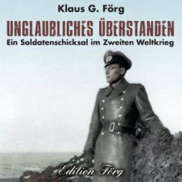 Unglaubliches überstanden audiobook, Klaus G. Förg