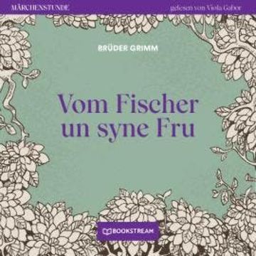Vom Fischer un syne Fru - Märchenstunde, Folge 193 (Ungekürzt) audiobook, Brüder Grimm