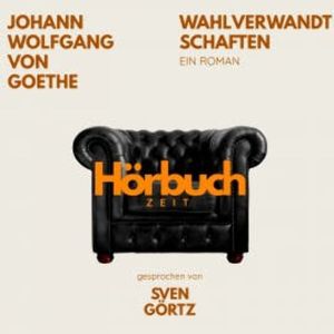 Wahlverwandtschaften. Ein Roman., Hörbuchzeit