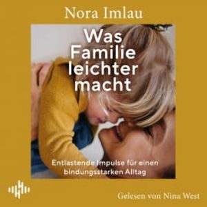 Was Familie leichter macht, Nora Imlau