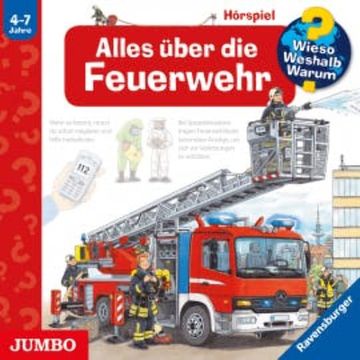 Wieso? Weshalb? Warum? Alles über die Feuerwehr audiobook, Andrea Erne