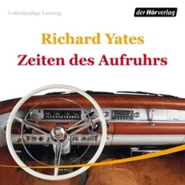 Zeiten des Aufruhrs audiobook, Richard Yates