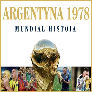 1978 Argentyna. Mundial Historia, Jerzy Cierpiatka, Marek Latasiewicz, Mirosław Nowak