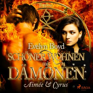 Aimée & Cyrus (Schöner wohnen mit Dämonen 1), Evelyn Boyd