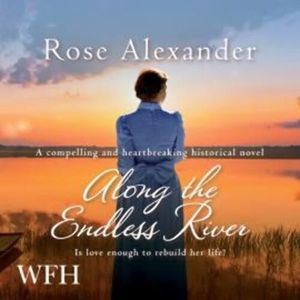 Along the Endless River, Rose Alexander