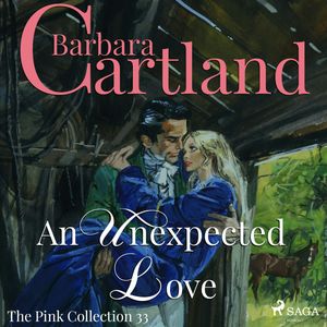An Unexpected Love (The Pink Collection 33), Barbara Cartland