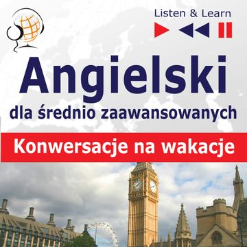 Angielski dla początkujących i średnio zaawansowanych. Konwersacje na wakacje audiobook, Dorota Guzik
