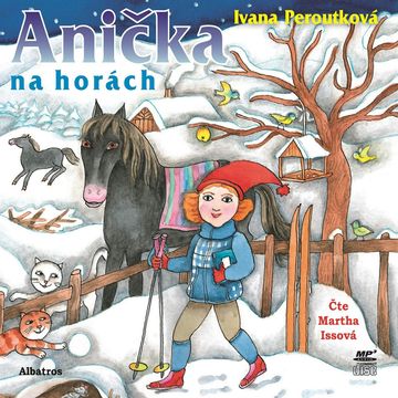 Anička na horách audiobook, Ivana Peroutková