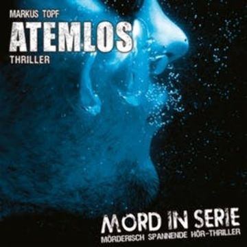Atemlos (Mord in Serie 10) audiobook, Markus Topf