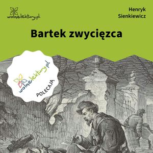 Bartek zwycięzca, Henryk Sienkiewicz