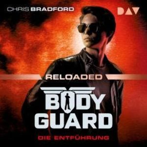 Bodyguard Reloaded - Teil 1: Die Entführung (Ungekürzt), Chris Bradford