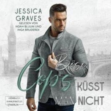 Böse Cops küsst man nicht - London Bad Cop, Band 1 (ungekürzt) audiobook, Jessica Graves